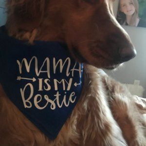 Mama is my Bestie Dog Bandanna